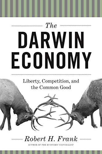 Influential behavioral economics books - The Darwin Economy: Liberty, Competition, and the Common Good by [Robert H. Frank]