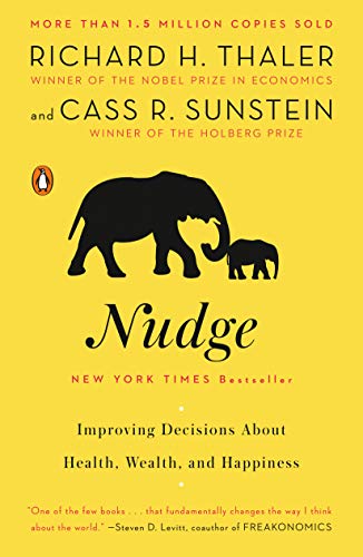 Influential behavioral economics books - Nudge: Improving Decisions About Health, Wealth, and Happiness by [Richard H. Thaler, Cass R. Sunstein]