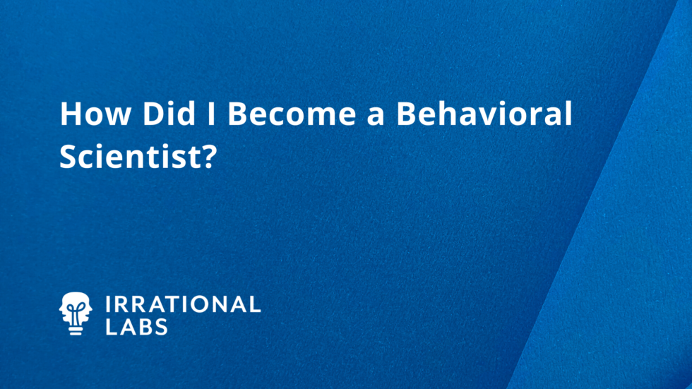 How did I become a behavioral scientist?
